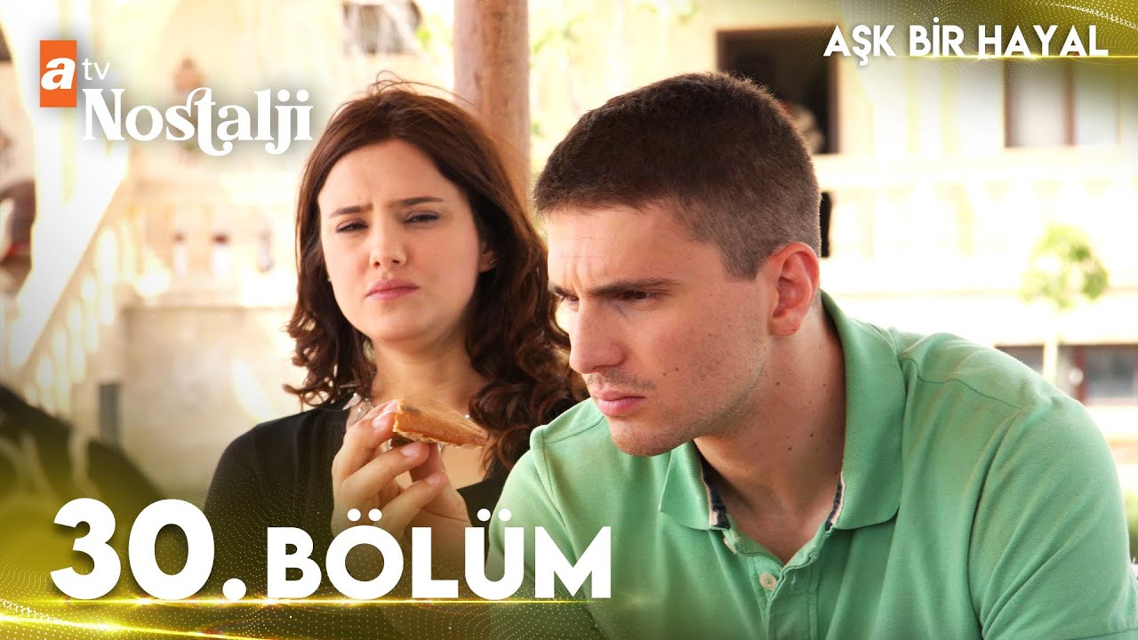 Aşk Bir Hayal 30. Bölüm