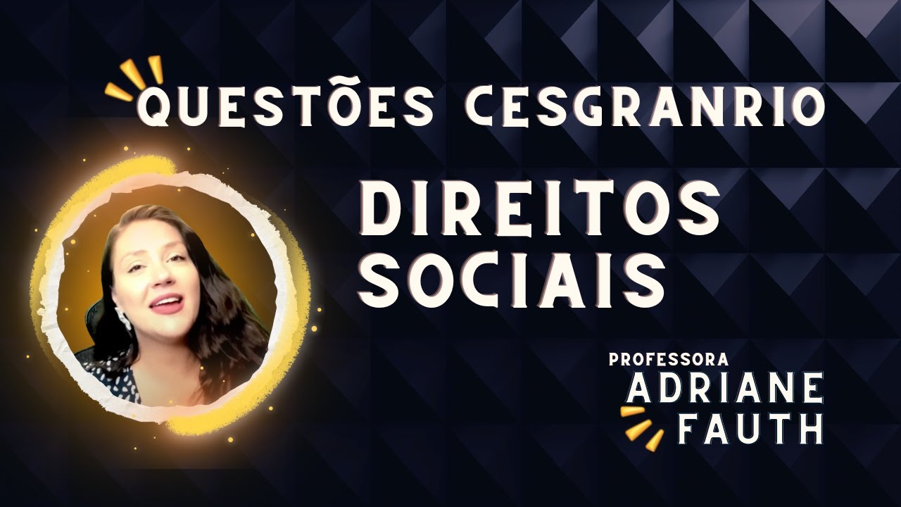 Questões Cesgranrio  - Direitos Sociais | Direito Constitucional | Adriane Fauth