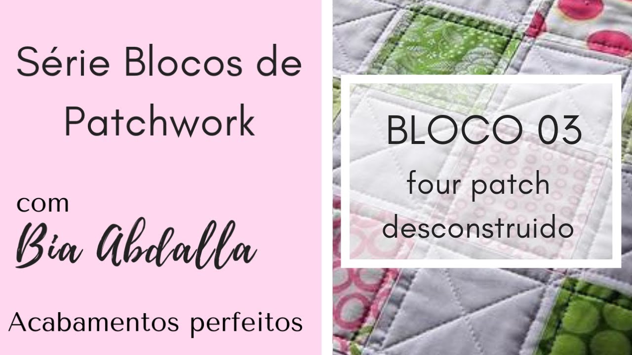 Como fazer Blocos de Patchwork de forma simples e f&aacute;cil