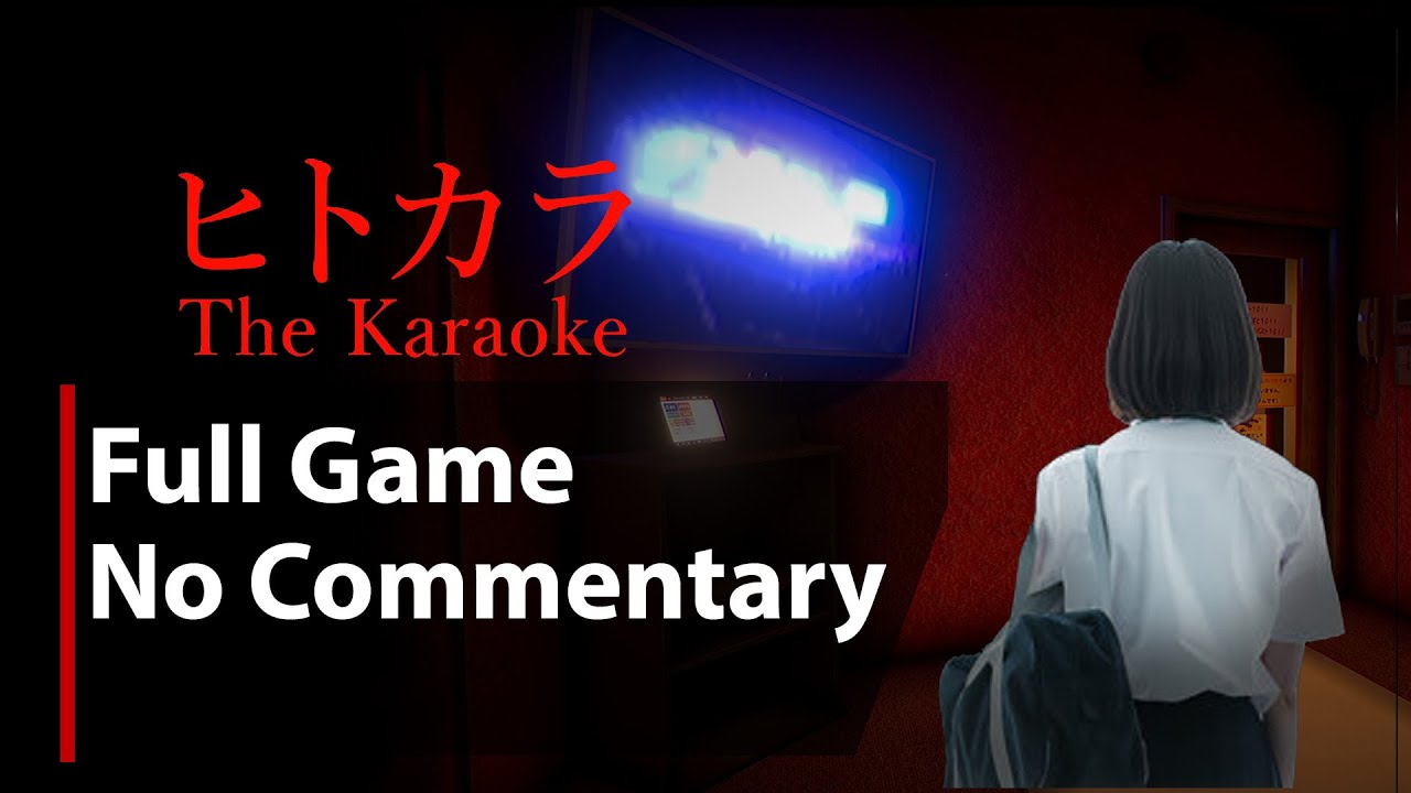 The Karaoke | ヒトカラ | Full Game | All Endings | No Commentary