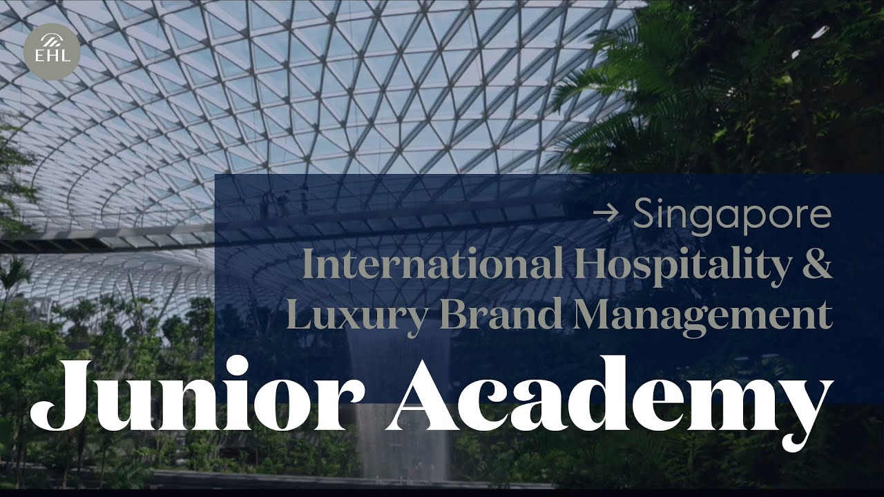 EHL Academy in Singapore  - Study International Hospitality & Luxury Brand Management