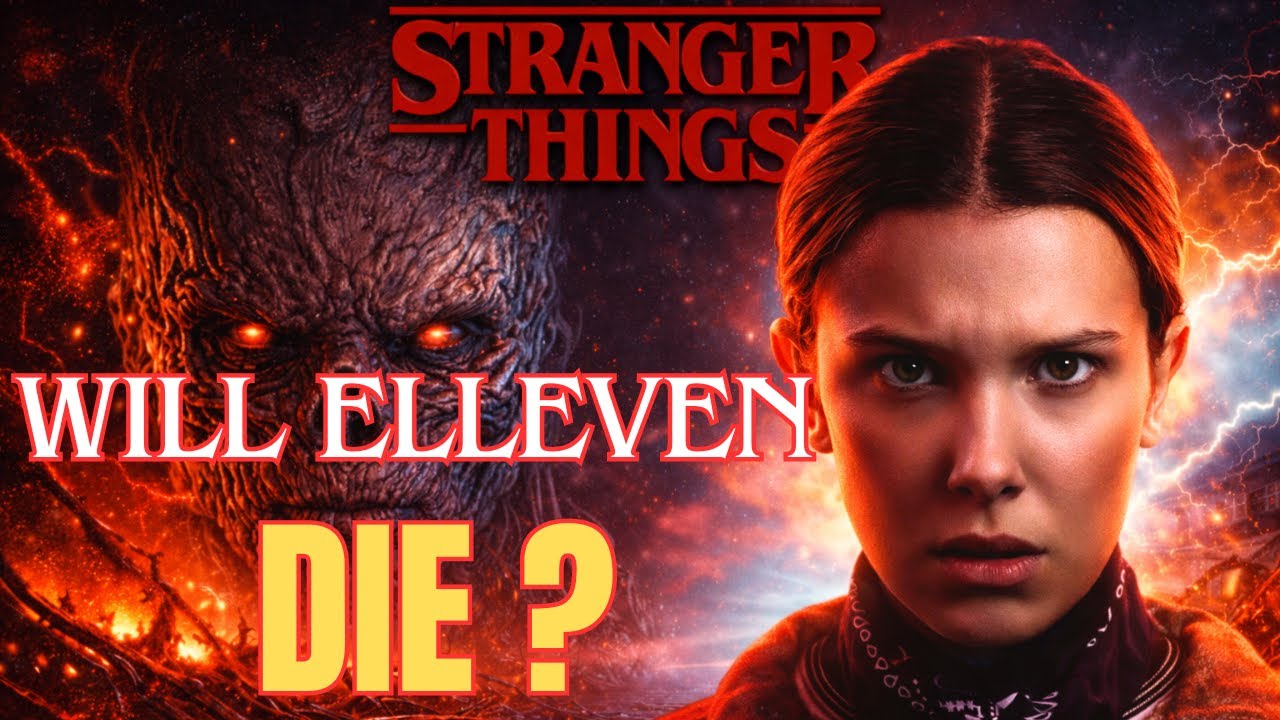 Will Eleven Die in Stranger Things? Season 5 Finale  Explained
