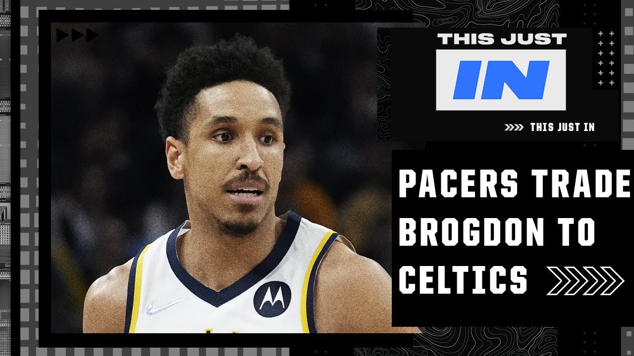 The Celtics are going ALL IN by trading for Malcolm Brogdon &ndash; Tim Bontemps | This Just In