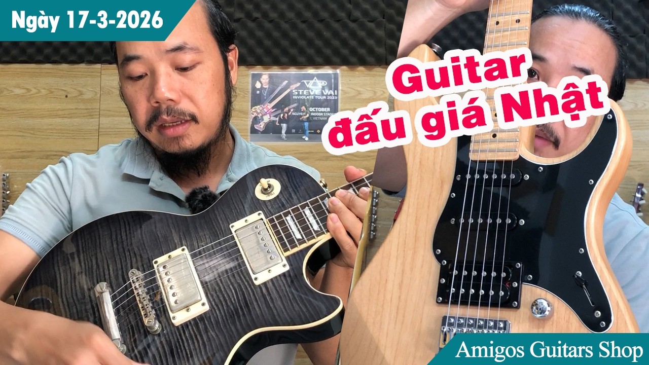 Guitar đấu giá Nhật Bản - hàng đẹp và chất lượng, giá cực tốt | Ngày 17-3-2026 | Amigos Guitars Shop
