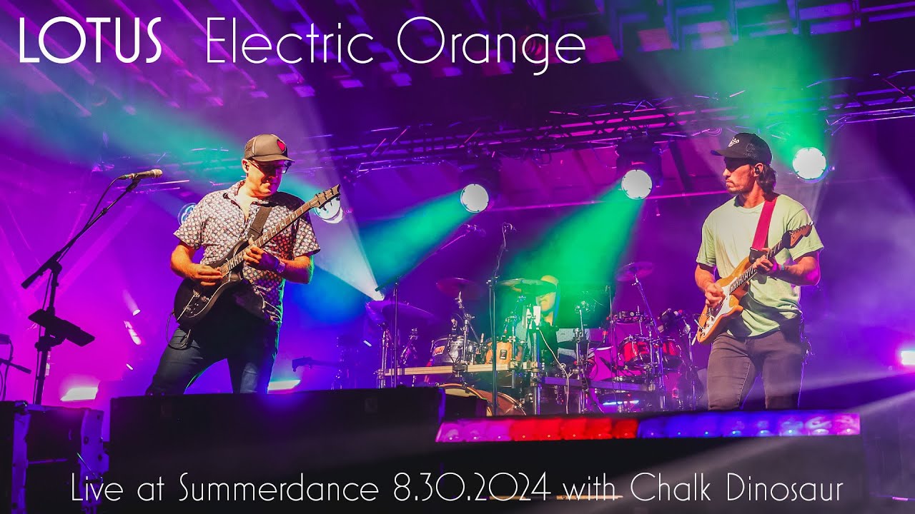 Lotus - Electric Orange - Summerdance 8.30.2024 - with Chalk Dinosaur