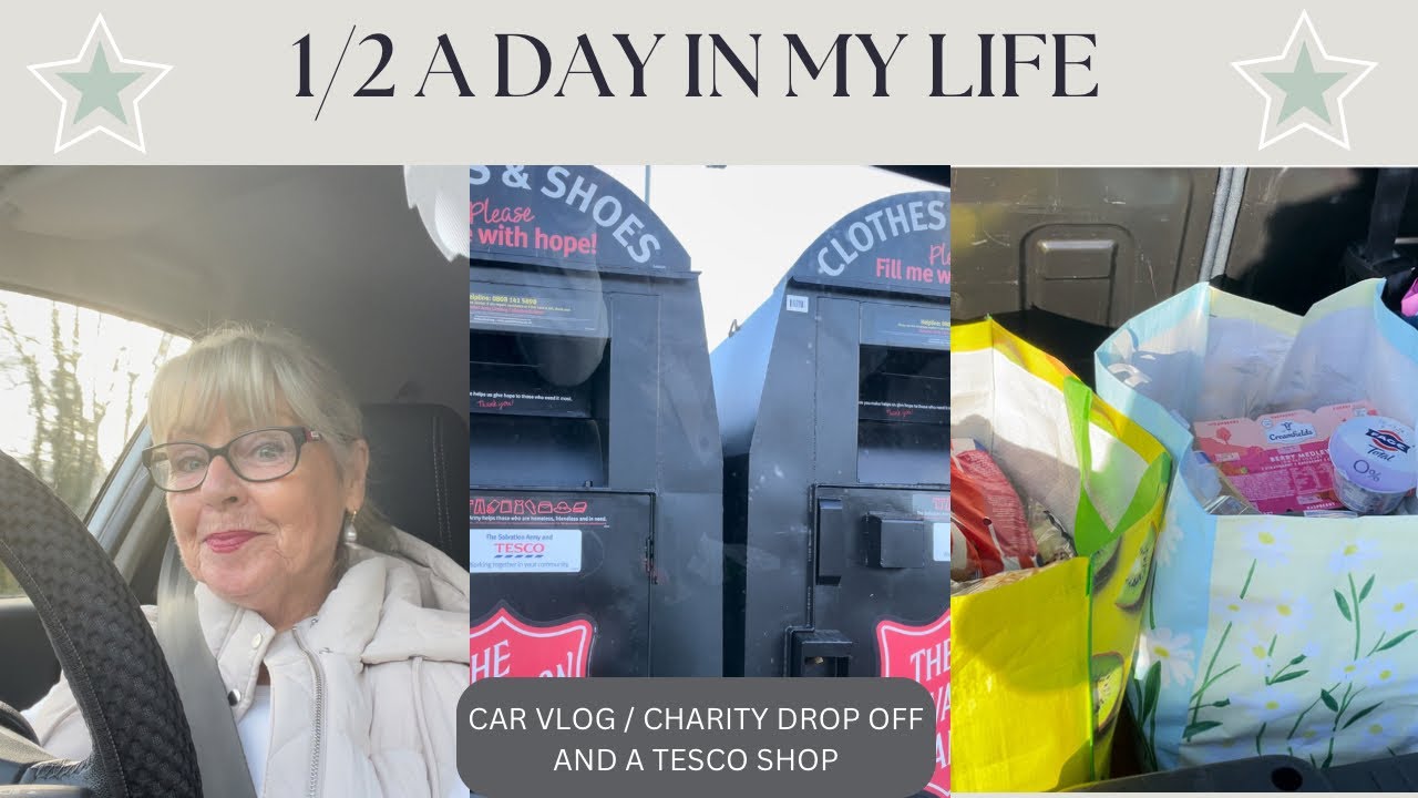 Spend half a day with me / car vlog / charity drop off / Tesco Shopping haul