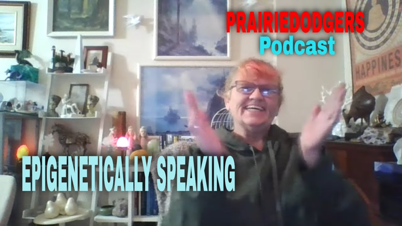 PrairieDodgers What's My Good Cheer?  EPIGENETICALLY SPEAKING