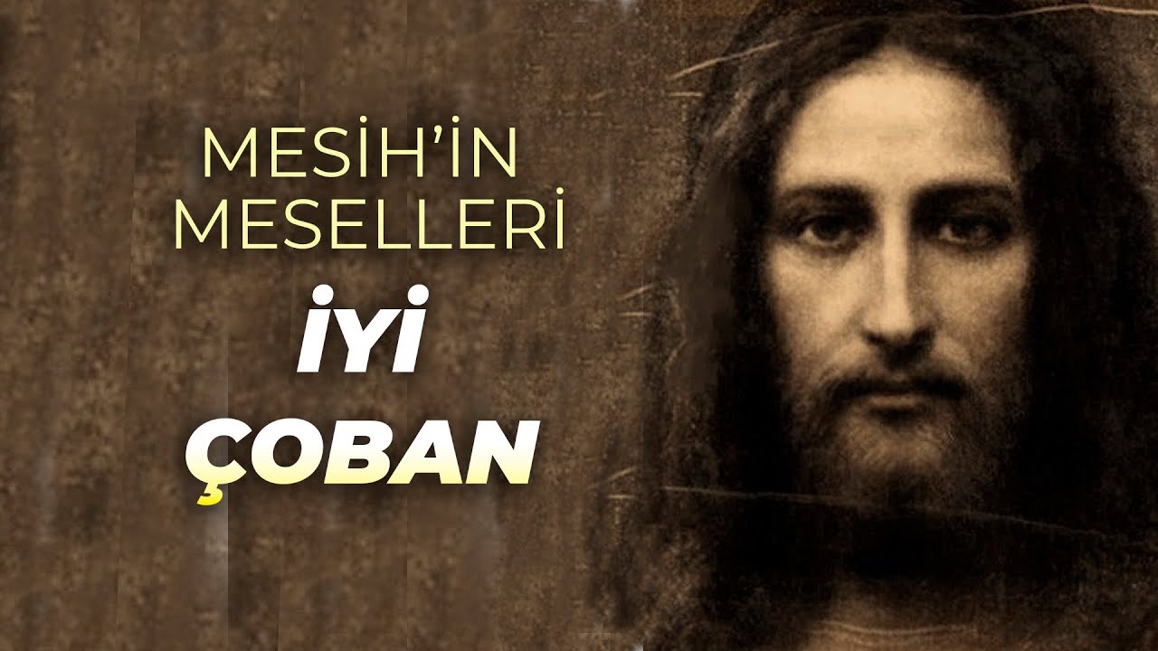 İyi Çoban - Mesih'in Meselleri (İncil'den Öğütler)