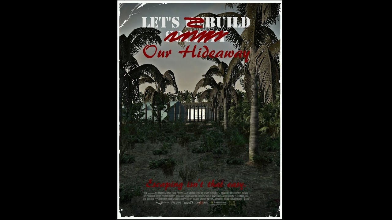 Left 4 Dead 2 Custom Campaign - Let's Build Our Hideaway (OfficialFixed)