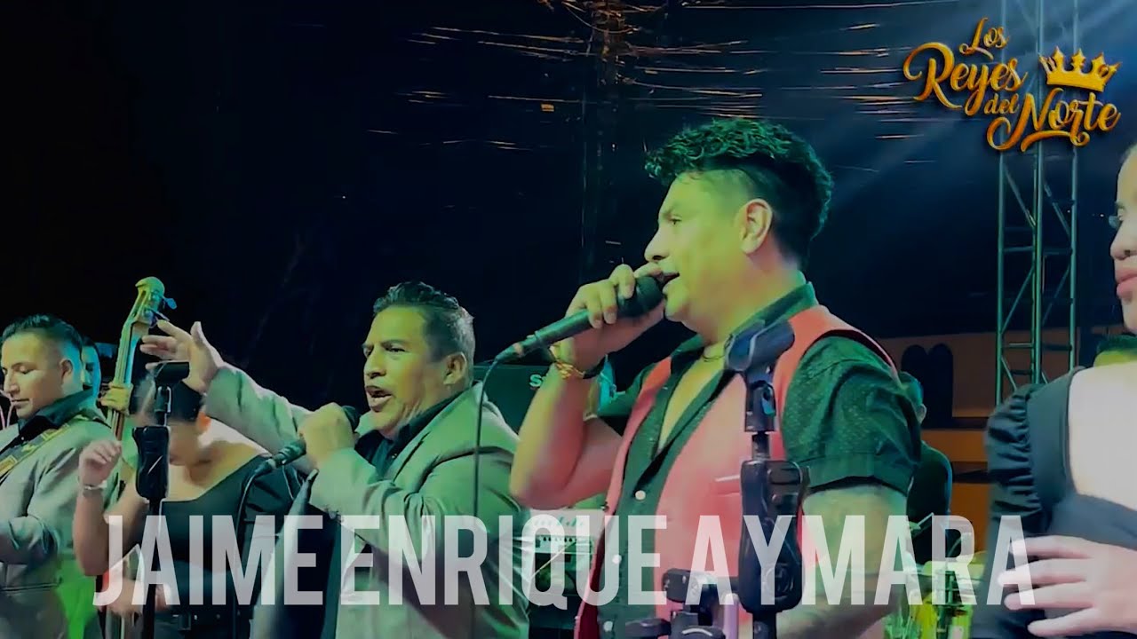 JAIME ENRIQUE AYMARA Y LOS REYES DEL NORTE