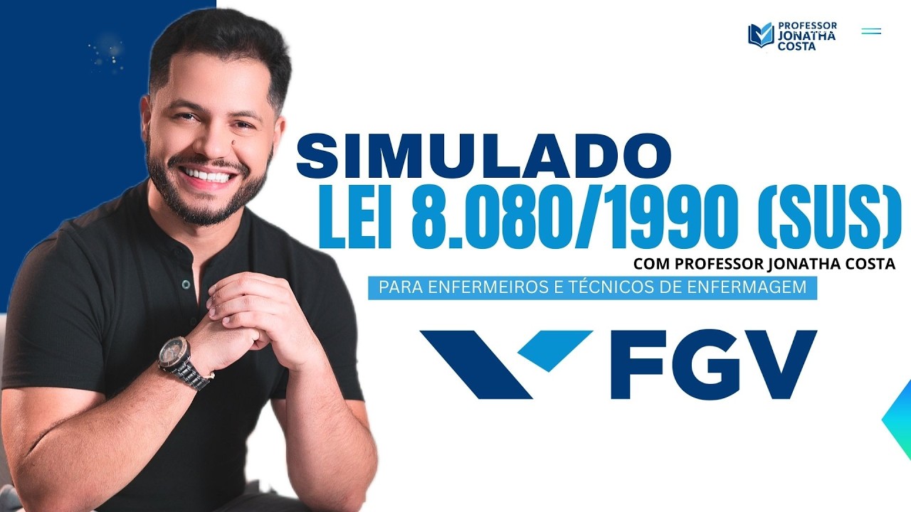 SIMULADO AO VIVO – LEI 8.080/1990 (SUS) | BANCA FGV | ENFERMAGEM Com o professor Jonatha Costa