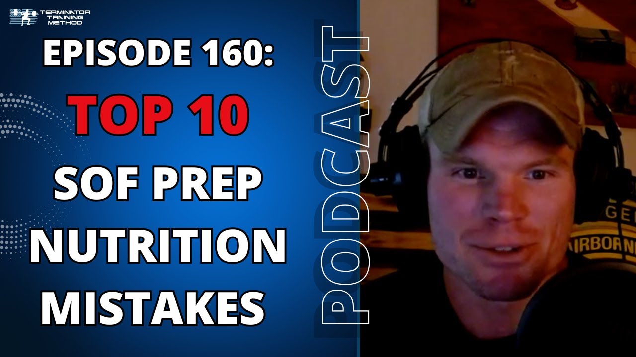 Ep. 160: Top 10 Nutrition Mistakes CRUSHING Your SOF Selection Dreams (And What to Do Instead)