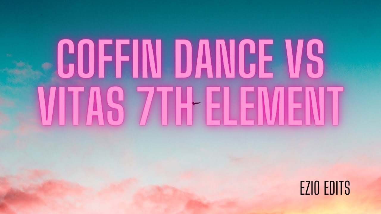 Coffin Dance (Astronomia) VS Vitas 7th element | Meme special | By Ezio Edits