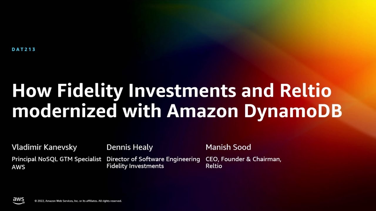 AWS re:Invent 2022 - How Fidelity Investments and Reltio modernized with Amazon DynamoDB  (DAT213)