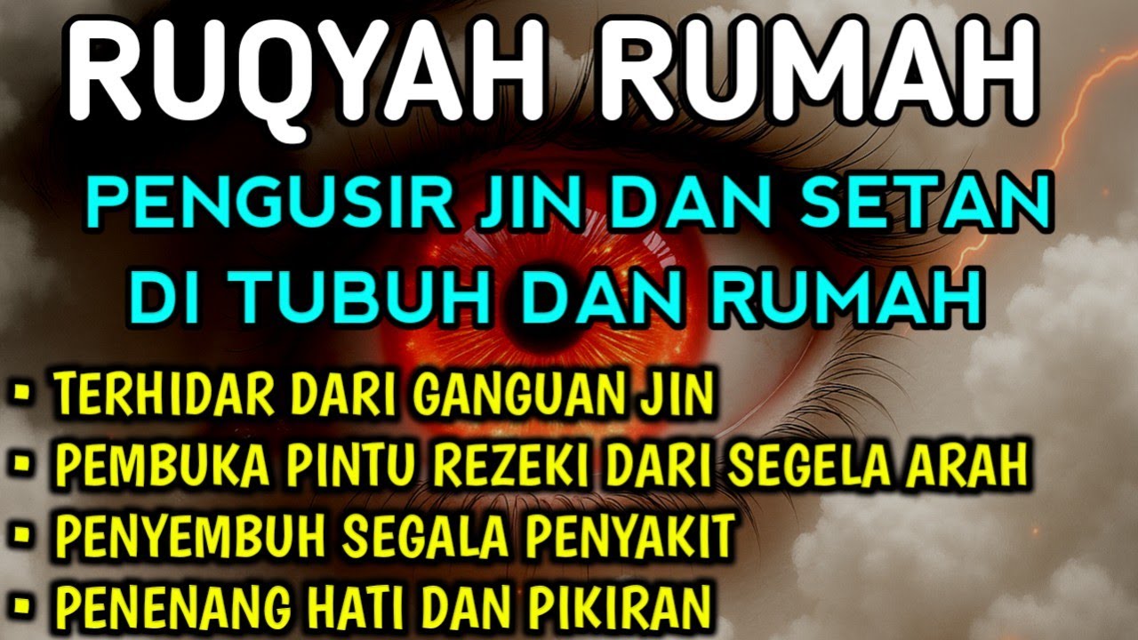 RUQYAH RUMAH PENGUSIR JIN, SETAN & SIHIR DI RUMAH & TUBUH, PENENANG HATI DAN FIKIRAN