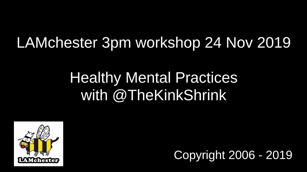 LAMchester -  Healthy Mental Practices - November 2019