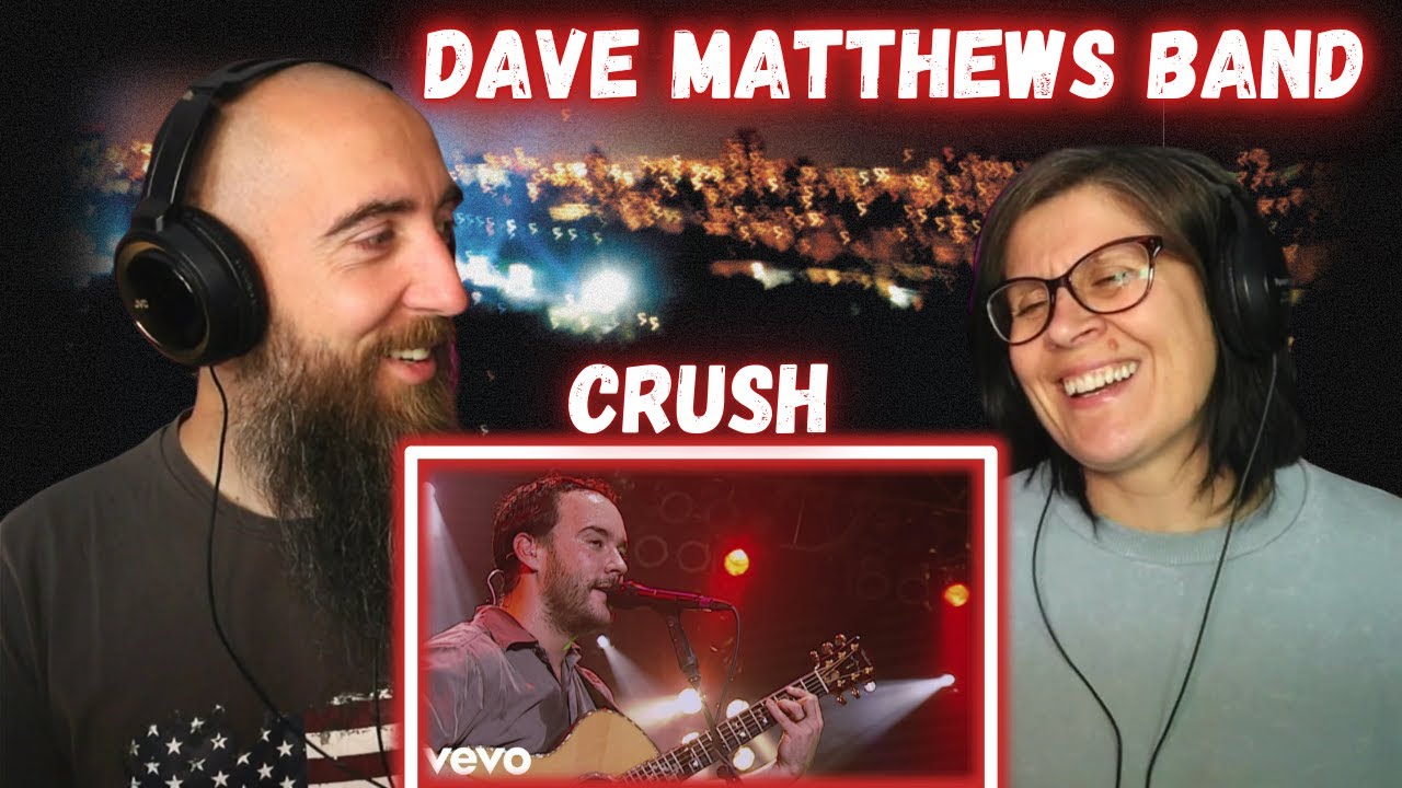 Dave Matthews Band - Crush (REACTION) with my wife
