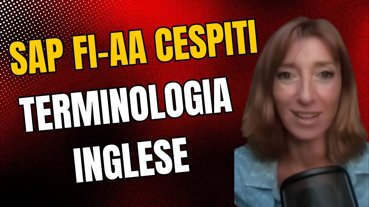 Corso SAP FI Gestione Cespiti: la terminologia in inglese per SAP ERP e SAP S/4HANA
