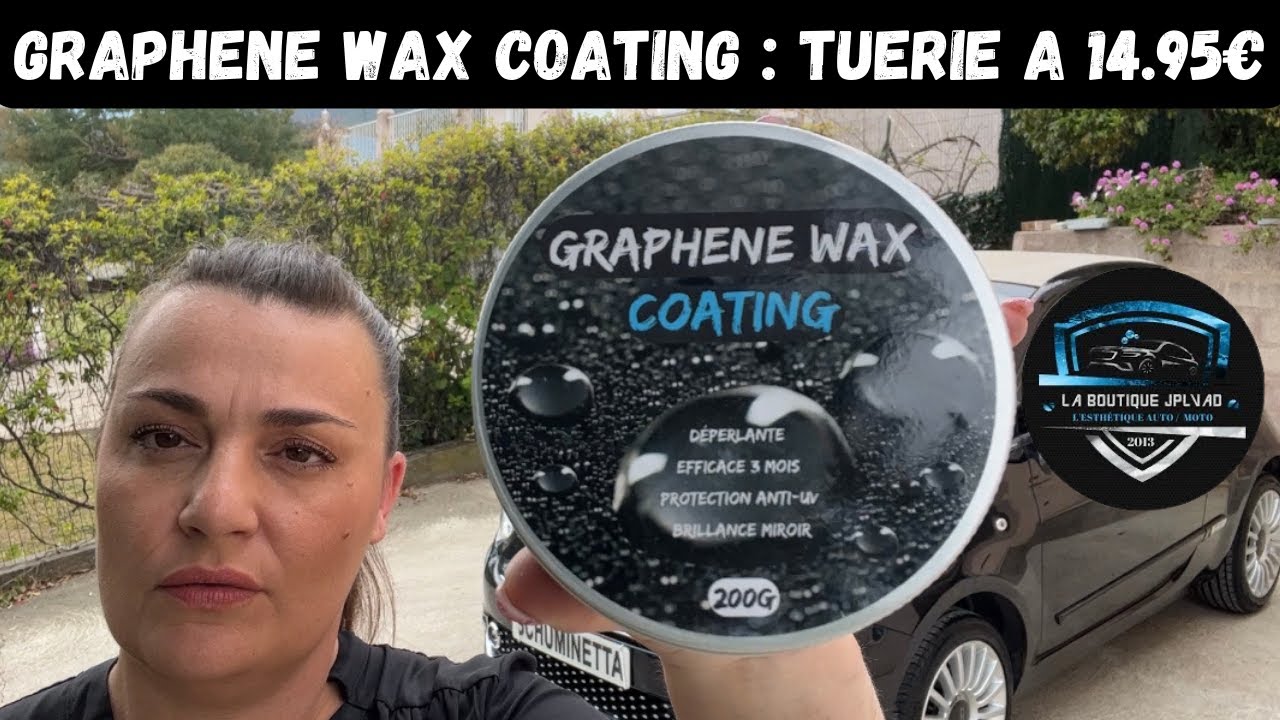 GRAPHENE WAX Coating : une TUERIE à moins de 15 € !!!