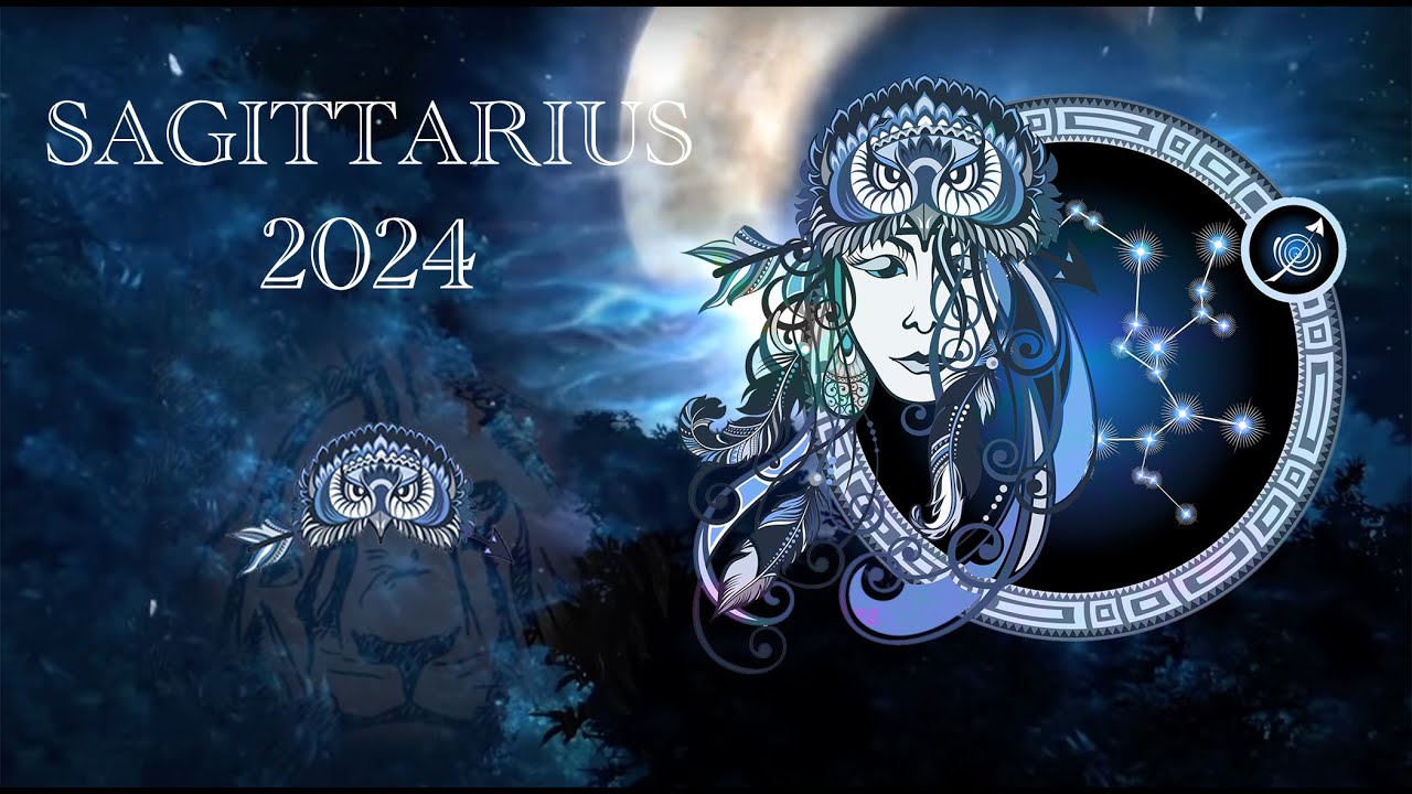 SAGITTARIUS READING 2024