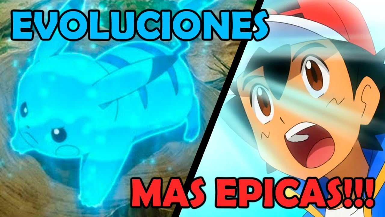 LAS EVOLUCIONES MAS EPICAS DE LOS POKEMON DE ASH KETCHUM
