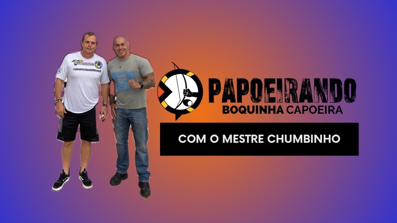 Papoeirando com Mestre Chumbinho