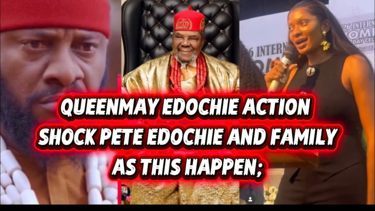 QUEENMAY EDOCHIE ACTION SH0CK PETE EDOCHIE AND FAMILY AS THIS HAPPEN. 