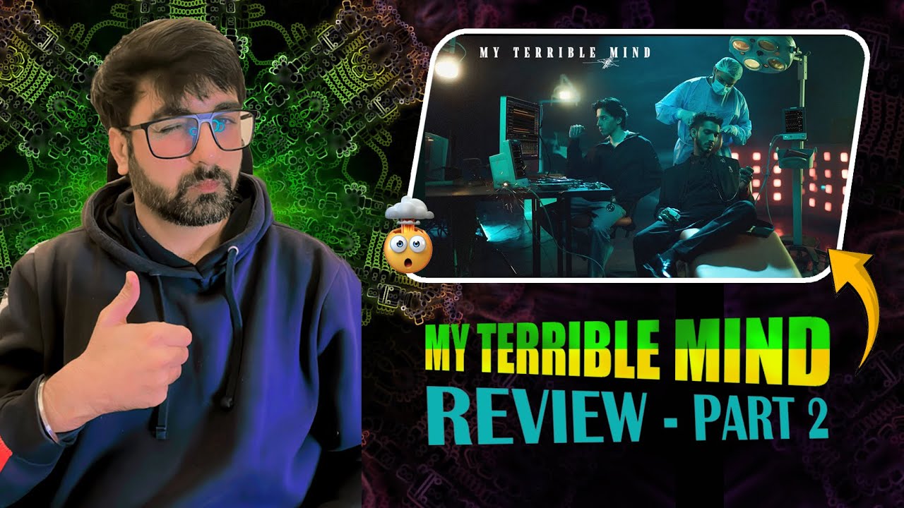 Part II is crazier!! | Talha Anjum - My Terrible Mind | Review | 