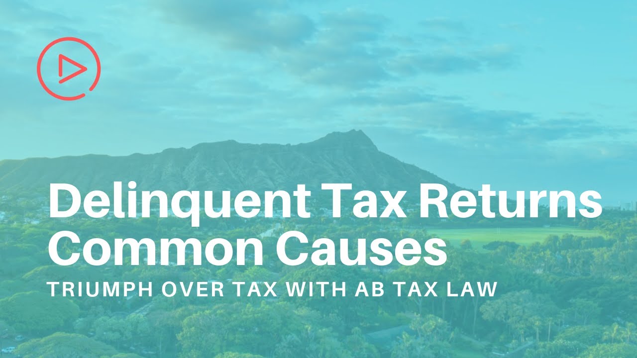 Delinquent Tax Returns - 2. Common Causes