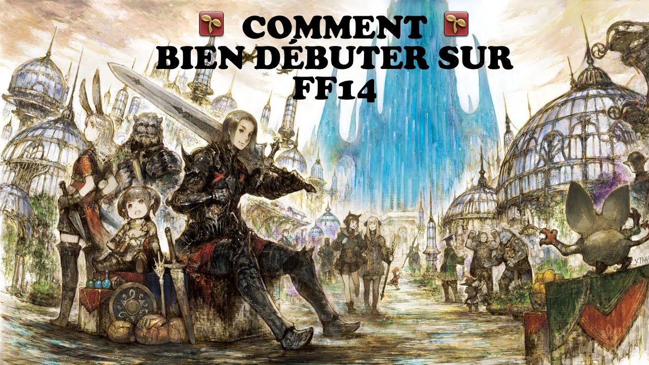 comment bien débuter ff14