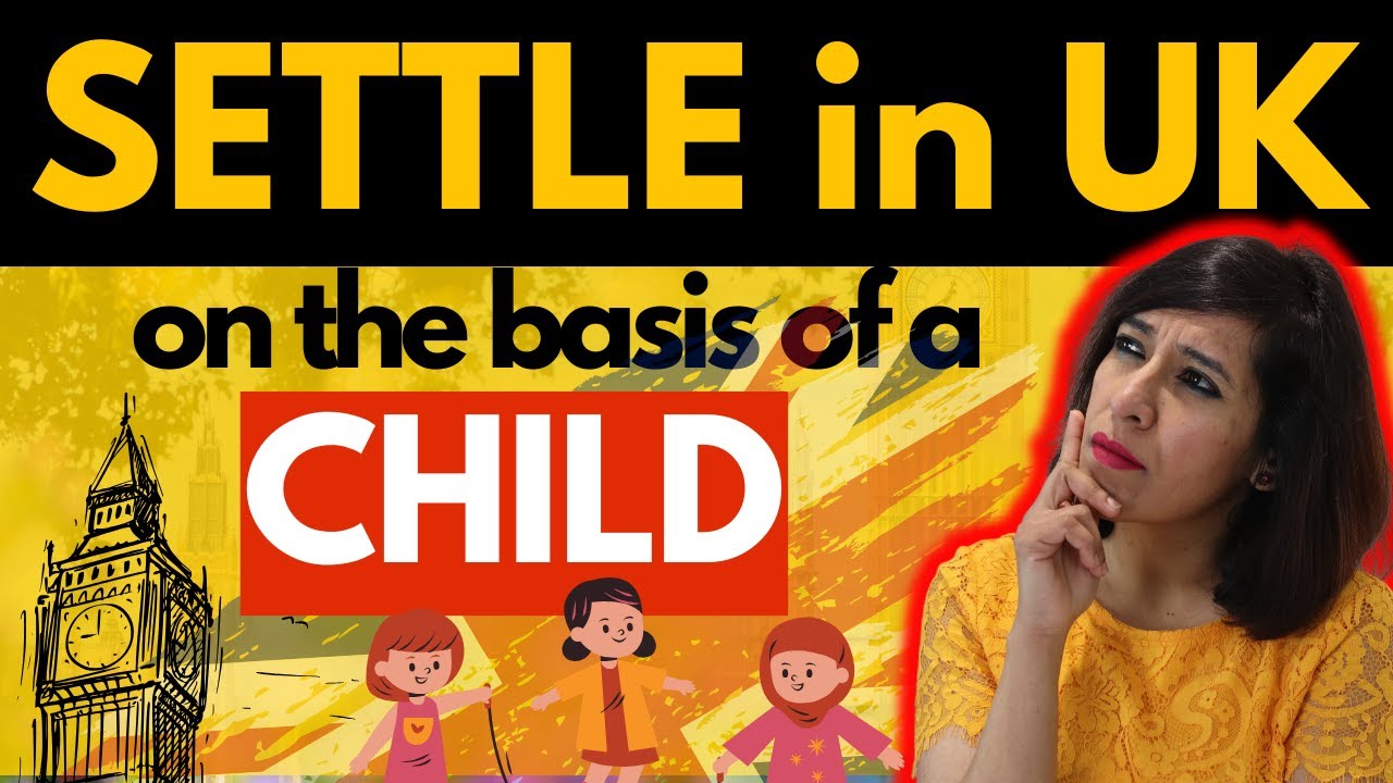 How to Settle in the UK with the 7-Year Child Rule vs 5 year