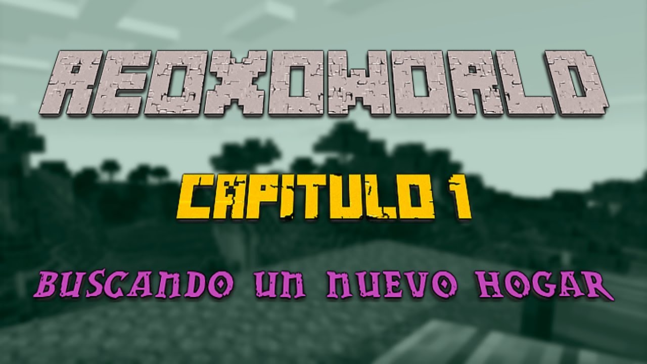 REOXOWORLD🌍 EP.1- UNA NUEVA AVENTURA || MINECRAFT