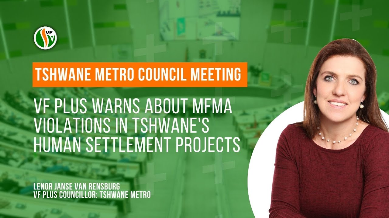 Freedom Front Plus points out possible MFMA violations in Tshwane’s Human Settlements projects