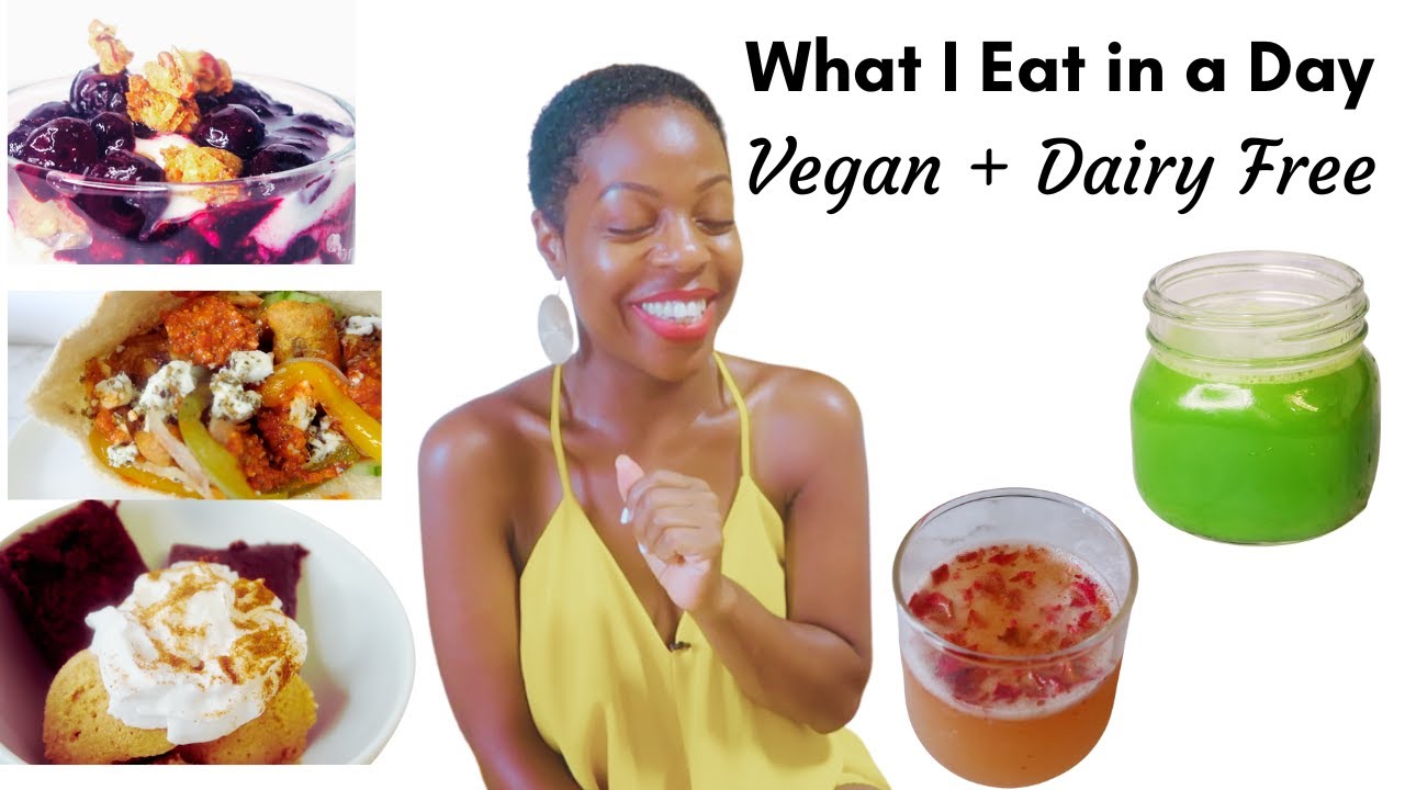 What I Eat in a Day  - Dairy Free | Vegan