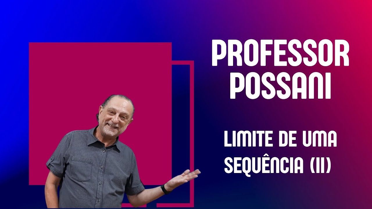 LIMITE DE UMA SEQUÊNCIA (II)