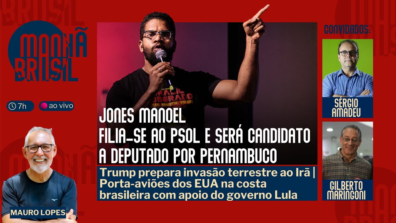 Jones Manoel ser&aacute; candidato a deputado federal: PSOL | Invas&atilde;o do Ir&atilde; pelos EUA &eacute; iminente |30.3