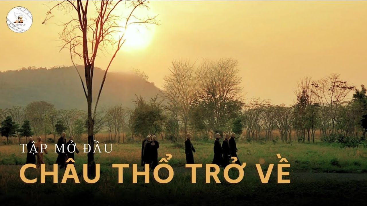 CON ĐÃ TRỞ VỀ | CHÂU THỔ VÀ HÀNH TRÌNH TRỞ VỀ