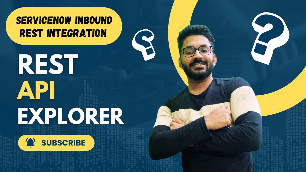 ServiceNow Inbound REST Integration and REST API Explorer