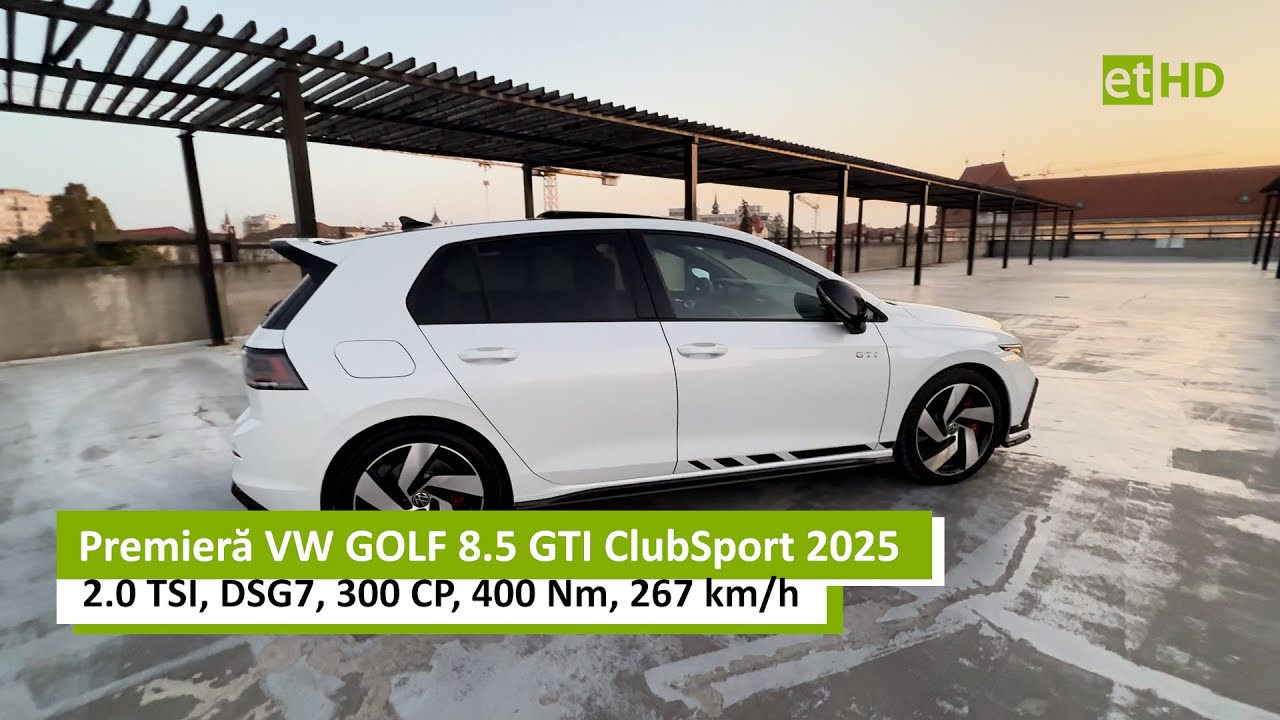 VW GOLF GTI ClubSport Mk 8.5 – Premieră în România! 🚗🔥