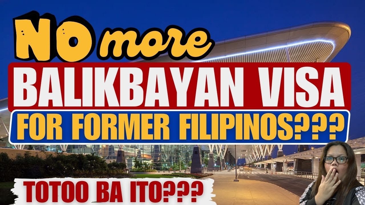 🔴TOTOO BA ITO??? BINAGO NA NGA BA ANG RULES NG BALIKBAYAN VISA PARA SA MGA FORMER FILIPINO???