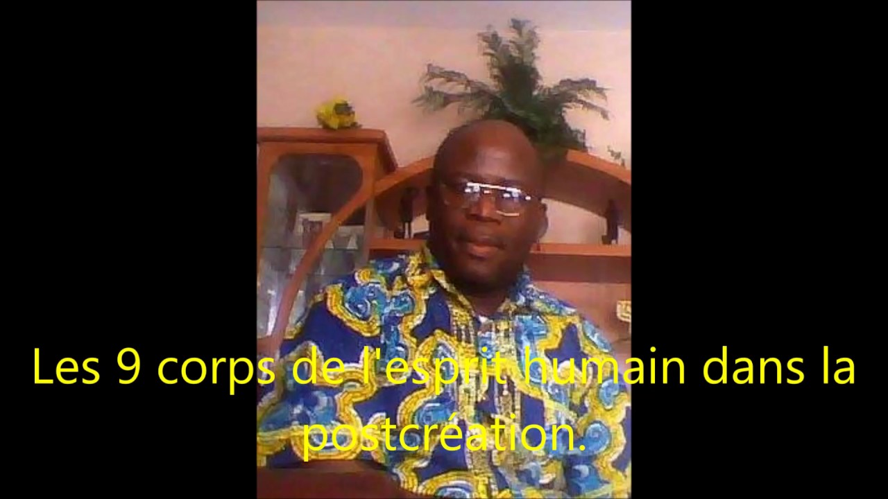 Ekumanyi WETSHI: Les 9 Corps de l'esprit humain dans la postcr&eacute;ation