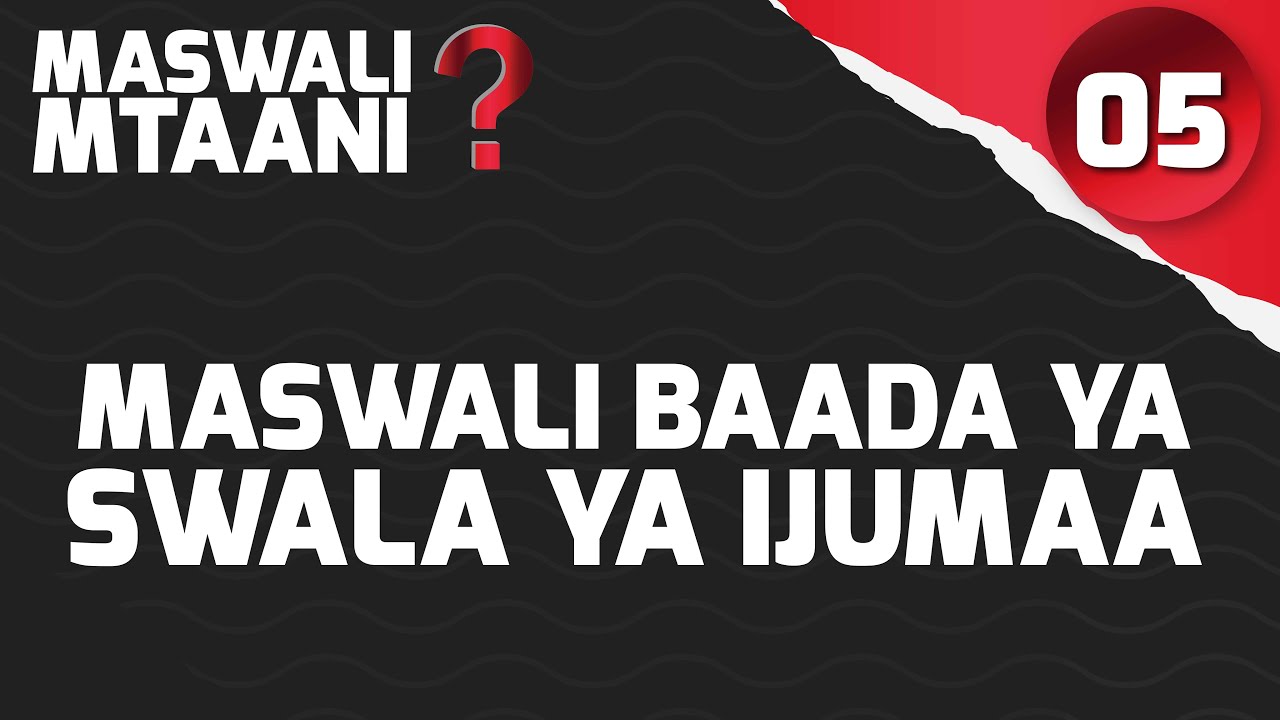 MASWALI NA ZAWADI BAADA YA SWALA YA IJUMAA