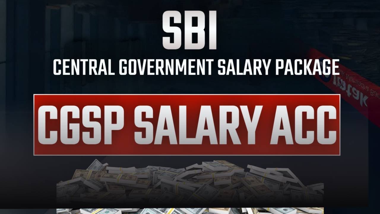 SBI Central Government Salary Package | Features, Insurance, Benefits | ₹1 Crore Insurance, Free ATM