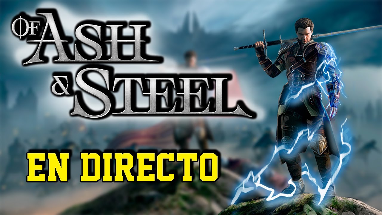 CALVO!!!! JUGANDO A ; ​​OF ASH AND STEEL⚡DIA 26