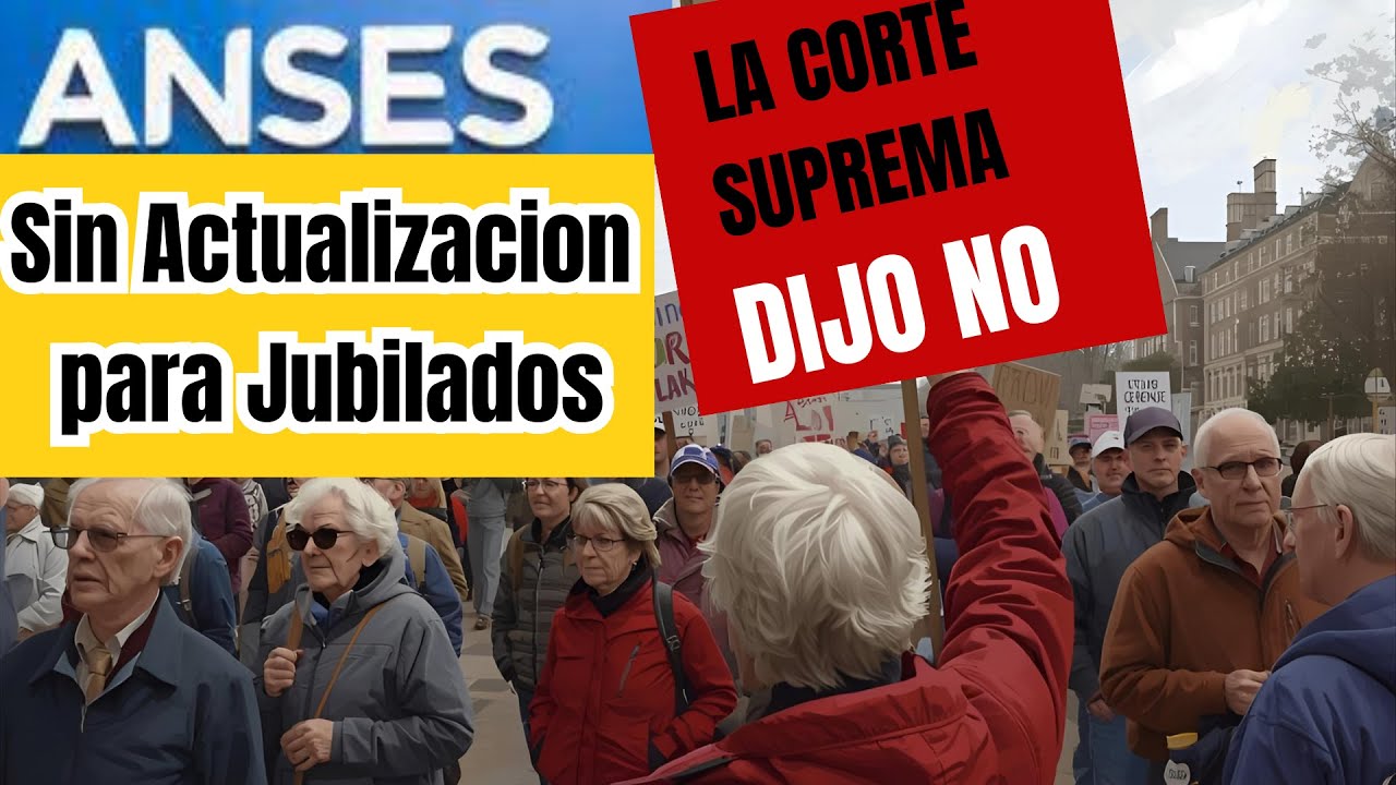 🚨 Corte Suprema RECHAZA la actualización de jubilaciones: ¿Qué significa? #anses #jubilados