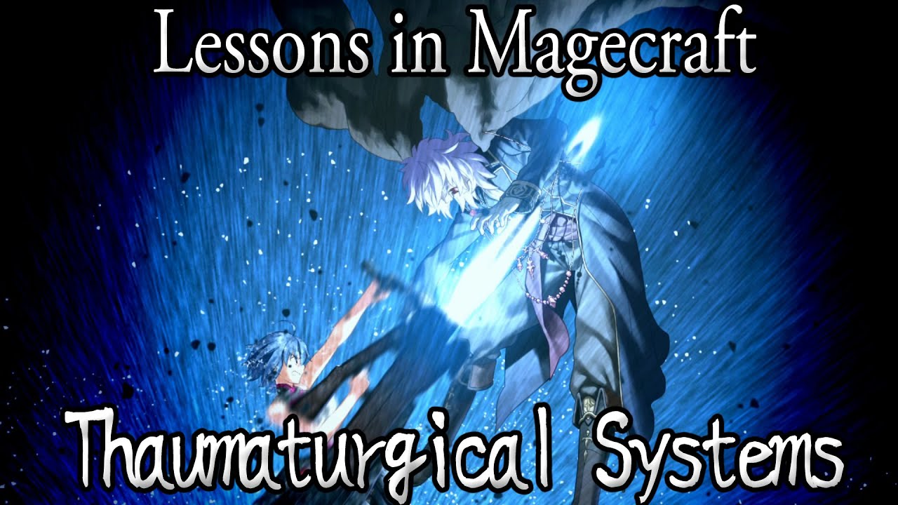 Lessons in Magecraft 40 - Thaumaturgical Systems