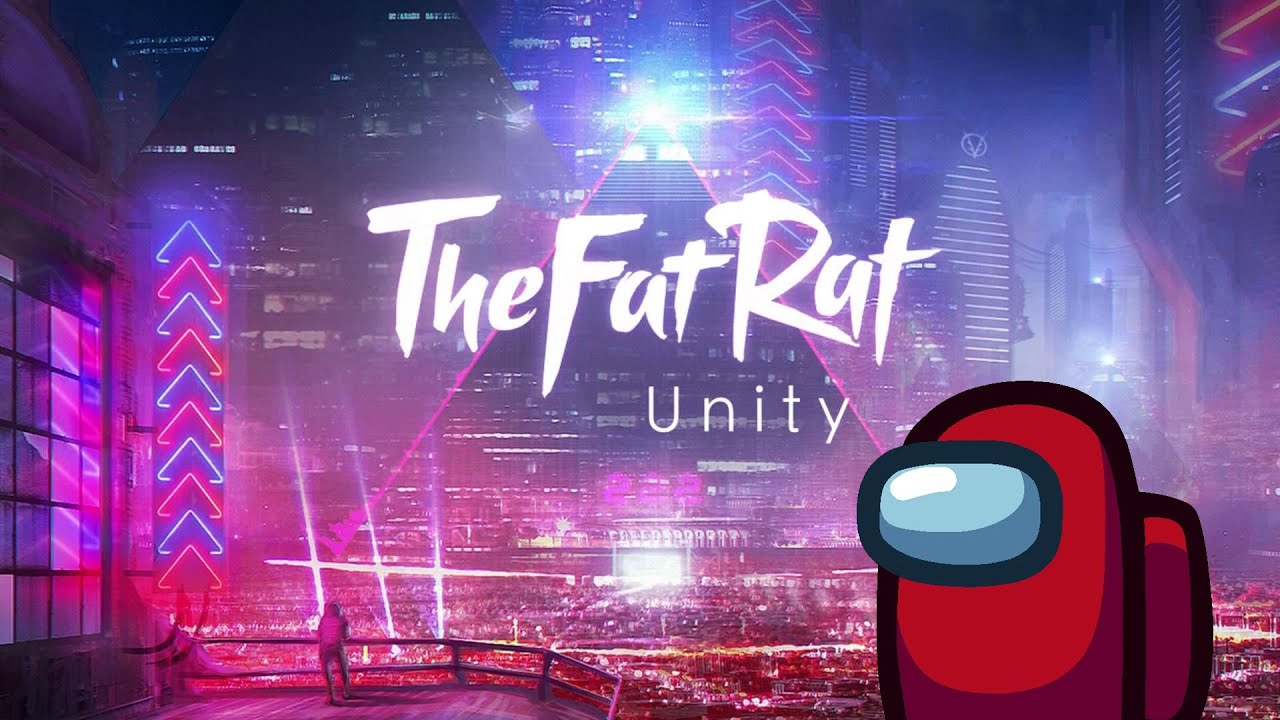 TheFatRat  - Unity [But It's Sus]