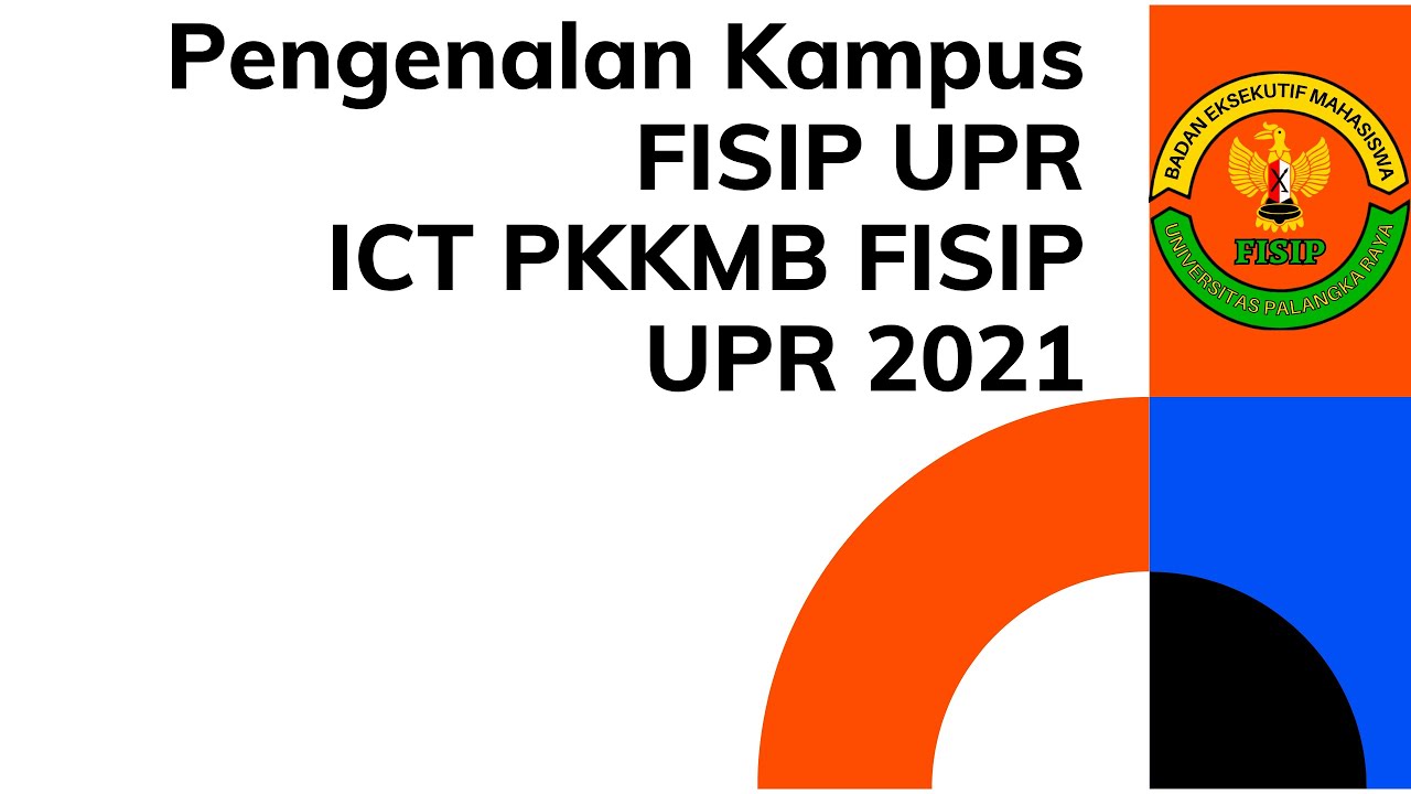 Pengenalan Lingkungan Kampus Fakultas Ilmu Sosial dan Ilmu Politik Universitas Palangka Raya