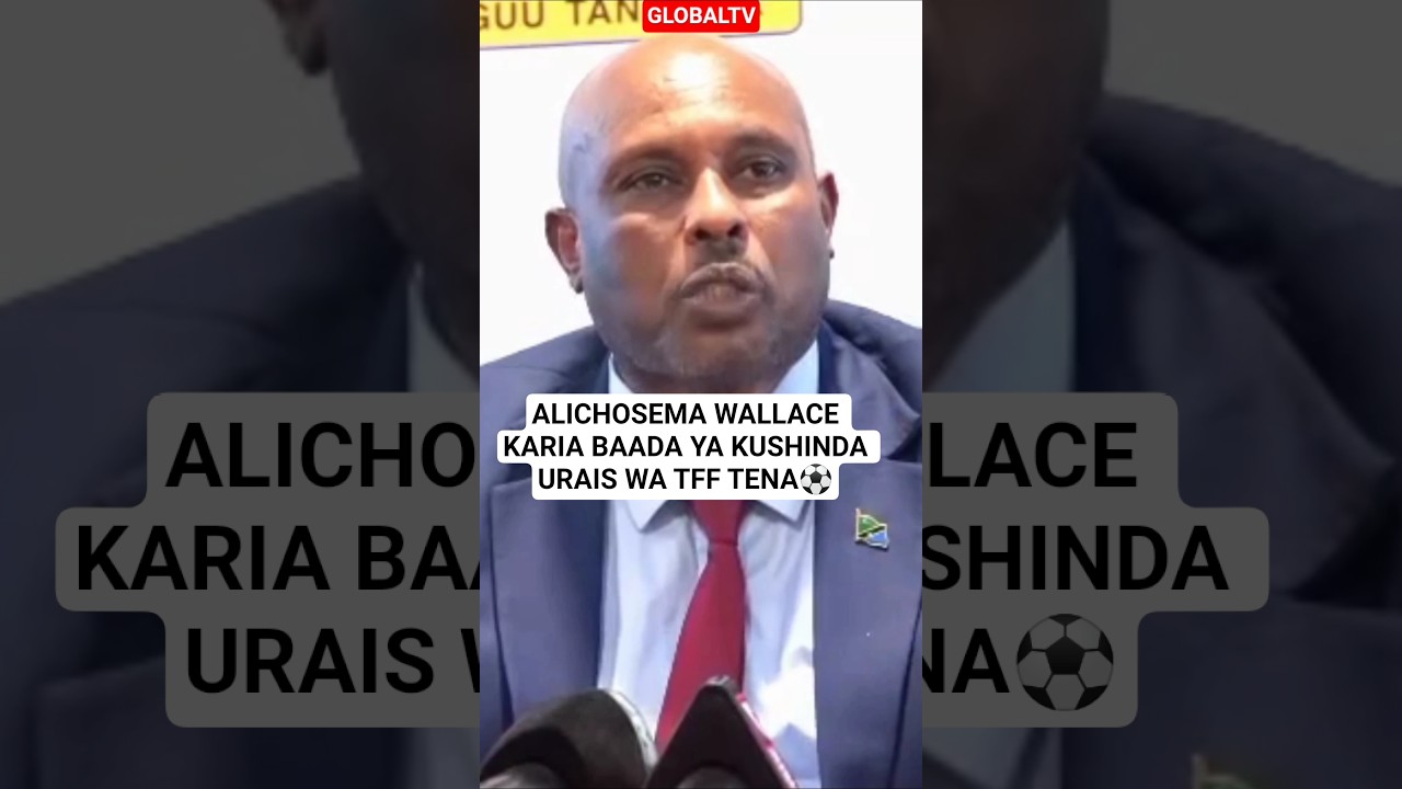 🤔ALICHOSEMA WALLACE KARIA BAADA YA KUSHINDA URAIS WA TFF TENA 😳 #breaking #globaltv #tff #tanzania