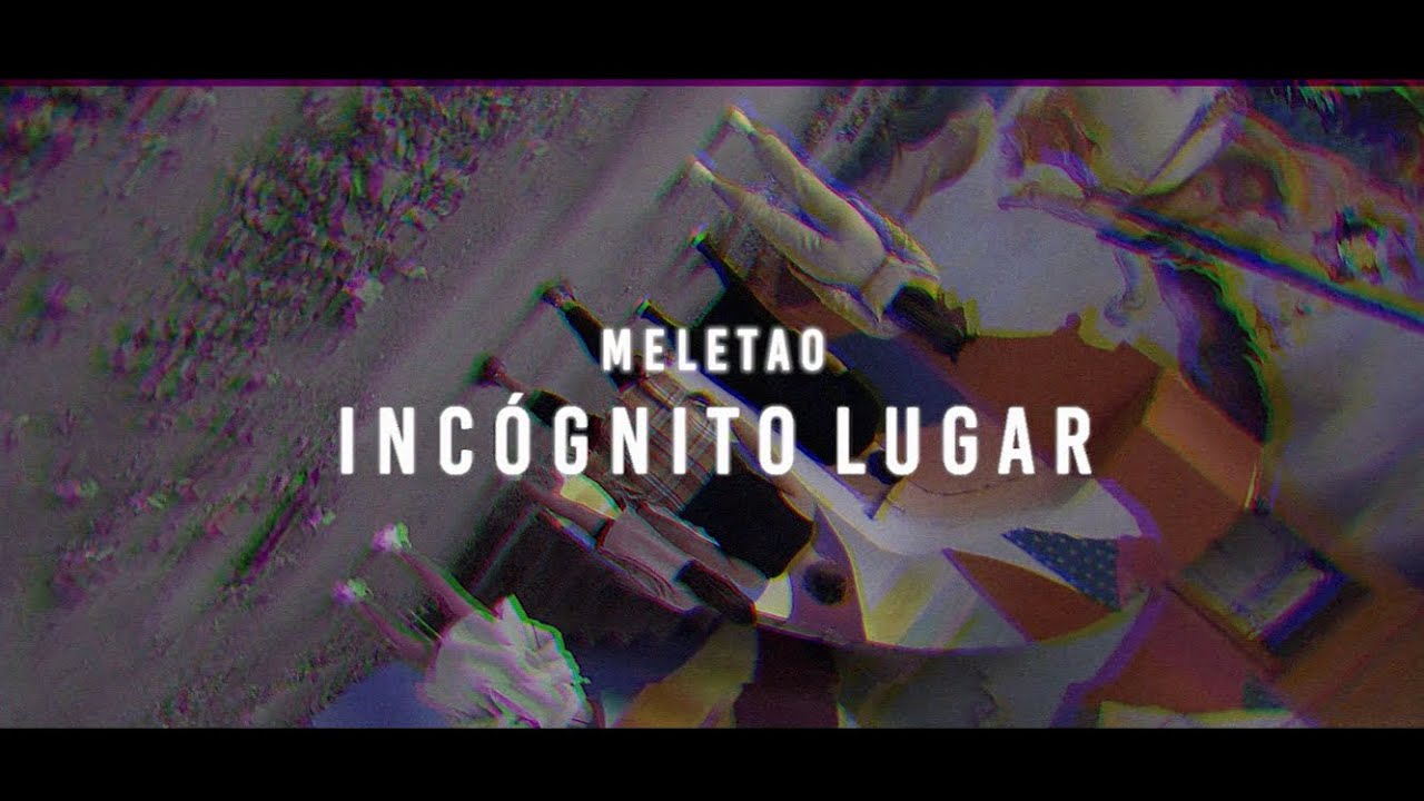 Meletao - Inc&oacute;gnito Lugar